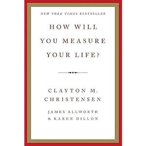 How Will You Measure Your Life