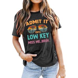 Last Day of School Teacher Shirt Women Admit It You'll Low Key Miss Me Bruh Teacher T Shirt Sumemr End of Year Teacher Tee Grey (L)