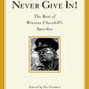 Never Give In! The Best of Winston Churchill's Speeches, Hardcover