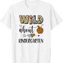 Wild About Kindergarten Back To School Student Teacher T-Shirt Large