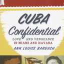 Cuba Confidential: Love and Vengeance in Miami and Havana