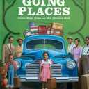 Going Places: Victor Hugo Green and His Glorious Book: A Picture Book Biography About the Green Book Travel Guide for Kids (Ages 4-8)