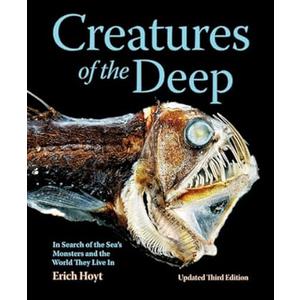 Creatures of the Deep: In Search of the Sea's Monsters and the World They Live In Paperback – November 17, 2021
