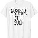 Corporate Magazines Still Suck 90s Grunge is Dead Music Rock T-Shirt, Large