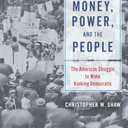Money, Power, and the People: The American Struggle to Make Banking Democratic