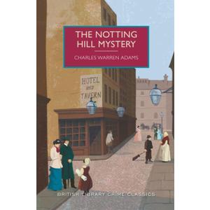 The Notting Hill Mystery (British Library Crime Classics) Paperback – August 4, 2015
by Charles Warren Adams (Author)