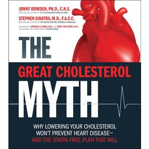 The Great Cholesterol Myth: Why Lowering Your Cholesterol Won't Prevent Heart Disease-and the Statin-Free Plan That Will, Book