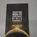 What You Need to Know About Bible Prophecy: 12 Lessons That Can Change Your Life (What to Do About...)