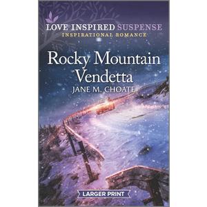 Rocky Mountain Vendetta (Love Inspired Suspense)