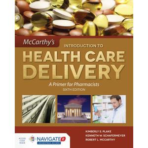McCarthy's Introduction to Health Care Delivery: A Primer for Pharmacists: .