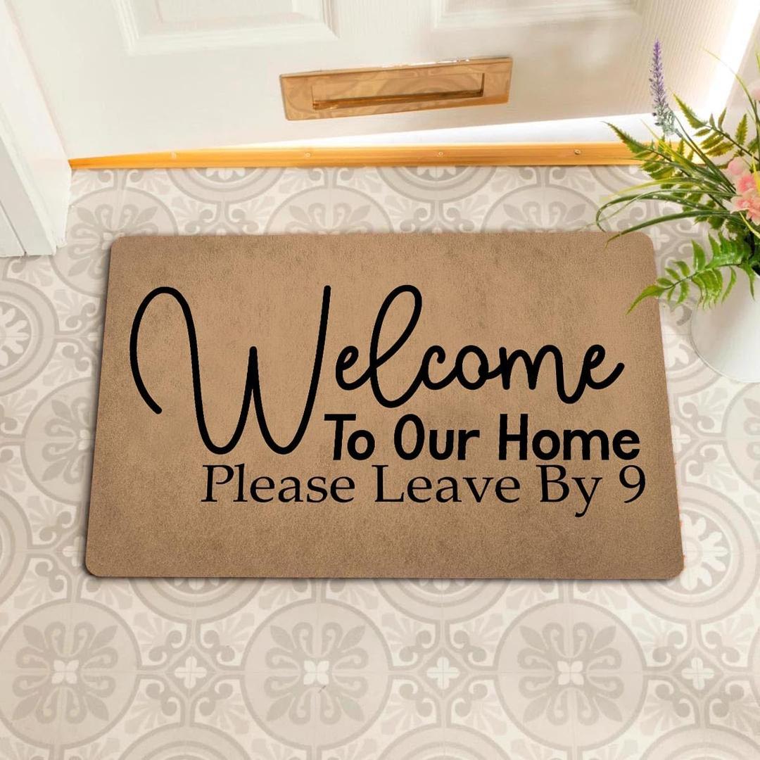 Funny Welcome Doormats 15.9"(W) X 23.7"(L) Front Porch Doormat Personalized Prank Gift Mats for The Entrance Way Outside (Welcome to Our Home Please Leave by Nine)