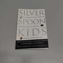 Silver Spoon Kids : How Successful Parents Raise Responsible Children