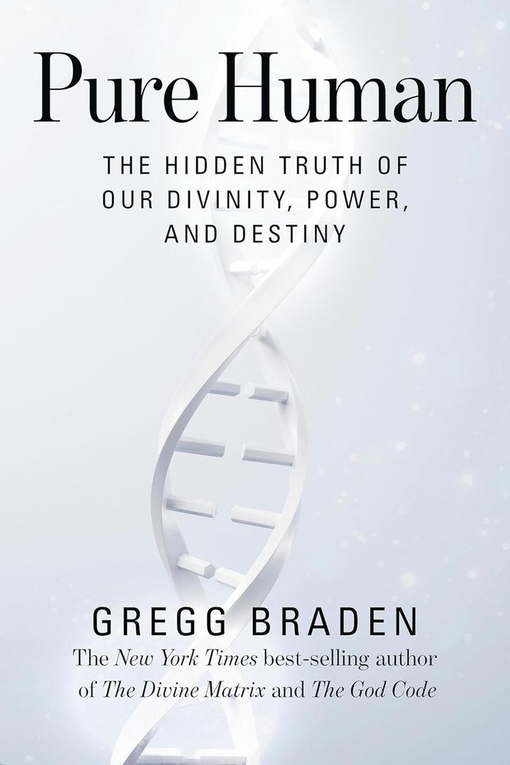 Pure Human: The Hidden Truth of Our Divinity, Power, and Destiny ( Hardcover)
