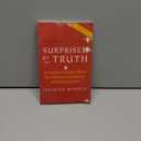 Surprised By Truth: 11 Converts Give the Biblical and Historical Reasons for Becoming Catholic