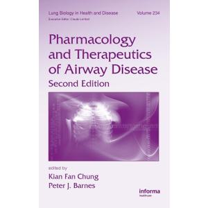 Pharmacology and Therapeutics of Airway Disease (Lung Biology in Health and Disease, 234)