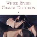 Where Rivers Change Direction