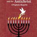 Hanukkah and the Antichrist: A Prophetic Blueprint