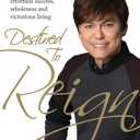Destined to Reign: The Secret to Effortless Success, Wholeness and Victorious Living