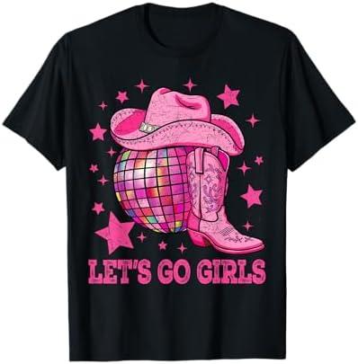Western Disco Bachelorette Party Cowgirl Let's Go Girls T-Shirt, 6XL