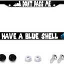 Don't Pass Me I Have A Blue Shell Aluminium Alloy Black License Plate Frame 12 x 6 inches