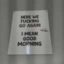 Funny Sign for Front Door, Here We Go Again I Mean Good Morning Wooden Plaque Signs Wall Hanging for Home Office Porch Decorations, Funny Door Signs, 8x10 Inch