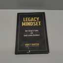 Legacy Mindset: Take Charge of Today and Build Extreme Resilience