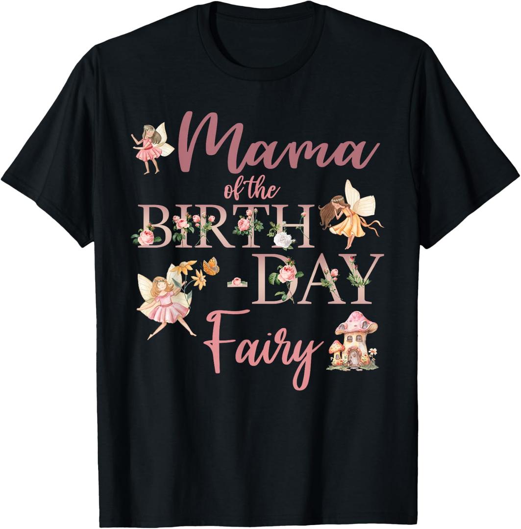 Mama of The Birthday Fairy First Birthday Family Matching T-Shirt, L