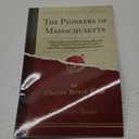 The Pioneers of Massachusetts (Classic Reprint): A Descriptive List, Drawn From Records of the Colonies, Towns and Churches and Other Contemporaneous Documents