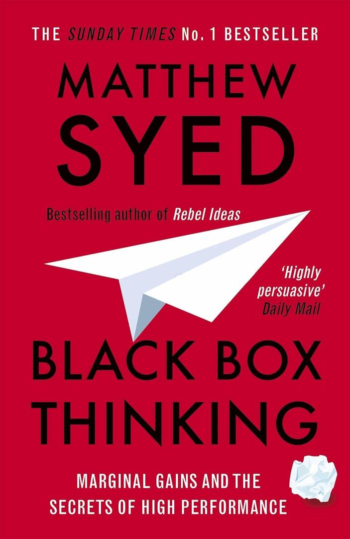 Black Box Thinking: The Surprising Truth About Success