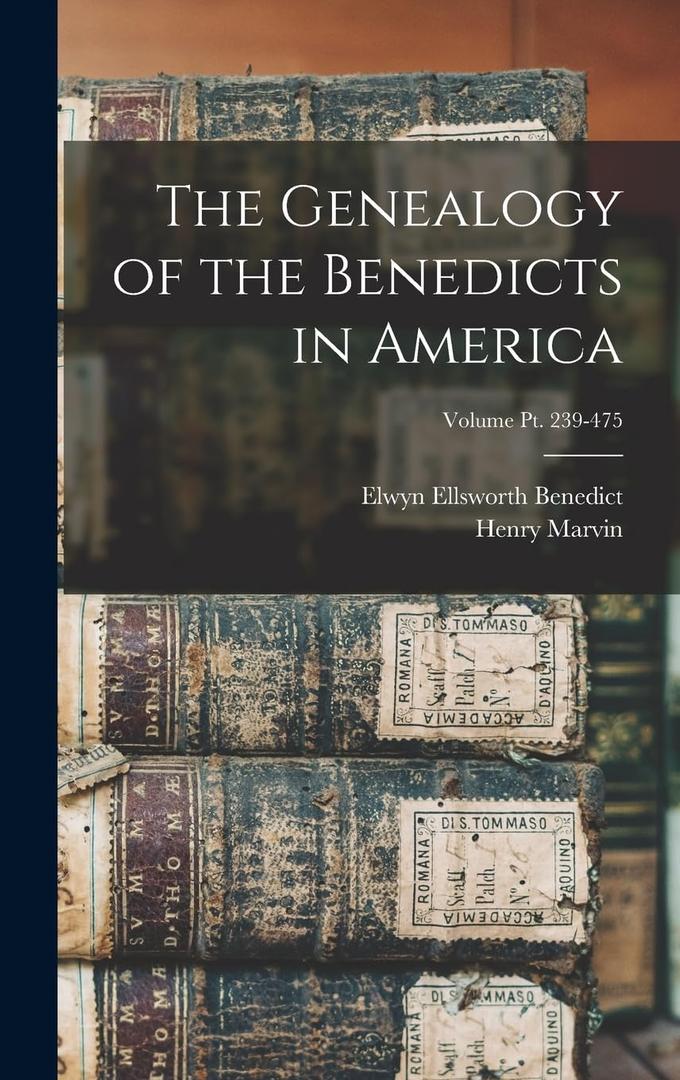 The Genealogy of the Benedicts in America; Volume pt. 239-475