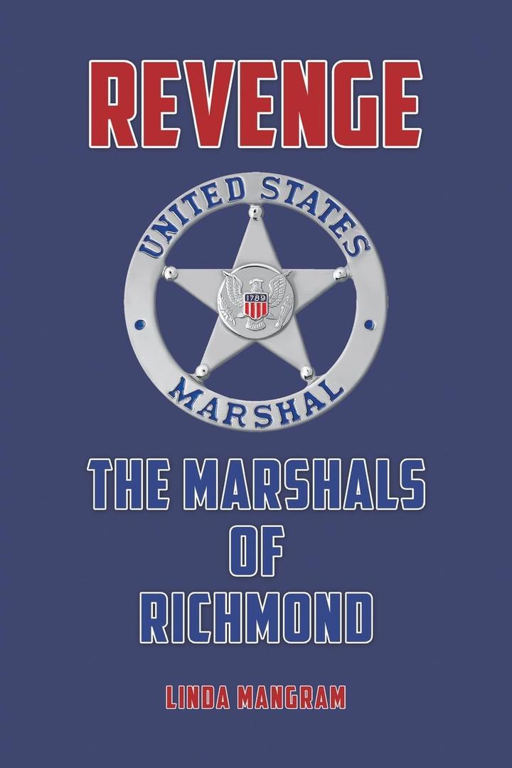 Revenge: The Marshals of Richmond, by Linda Mangram