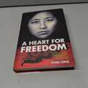 A Heart for Freedom: The Remarkable Journey of a Young Dissident, Her Daring Escape, and Her Quest to Free China's Daughters