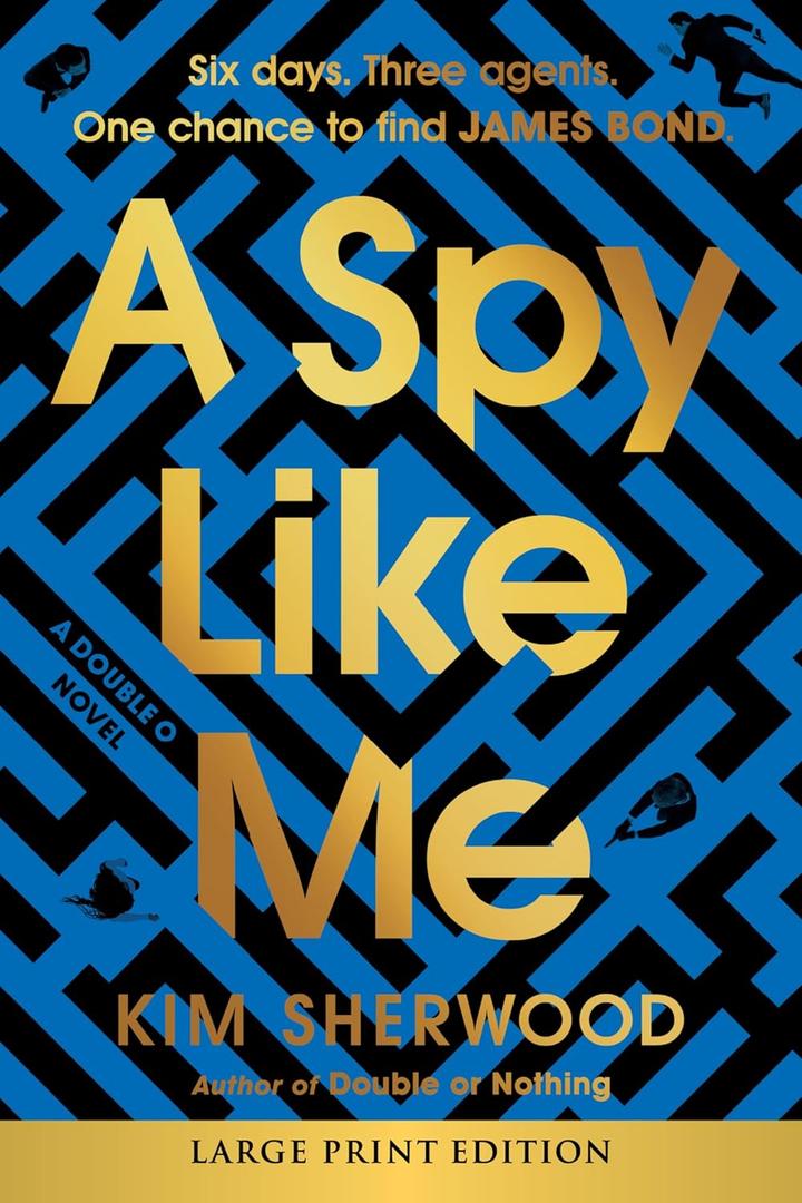 A Spy Like Me: Six days. Three agents. One chance to find James Bond. (Double O, 2)