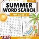 Relaxing Summer Word Search for Adults: Large Print Word Puzzles for Stress Relief and Beachside Relaxation (Word Find Books For Adults)