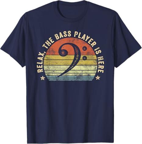 Relax The Bass Player is Here Bassist Gifts Music Guitar T-Shirt Small