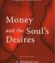 Money and the Soul's Desires: A Meditation on Wholeness