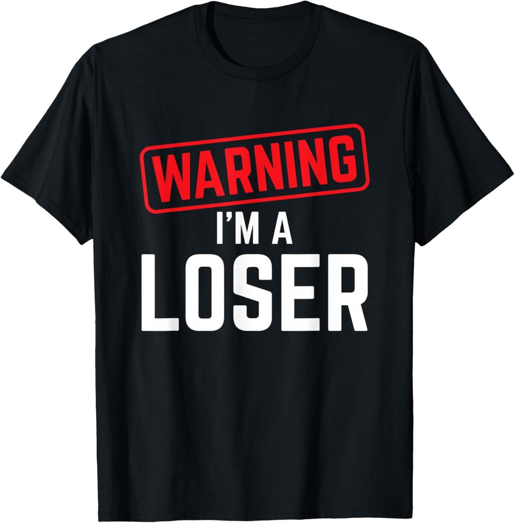 Warning I'm A Loser Funny Humor Gift T-Shirt, M