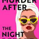 The Murder After the Night Before: From the author of How to Kill Men and Get Away With It, don’t miss this slick and utterly gripping comic crime thriller for 2025!