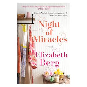 Night of Miracles: A Novel   by Elizabeth Berg