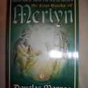The Lost Books of Merlyn: Druid Magic from the Age of Arthur