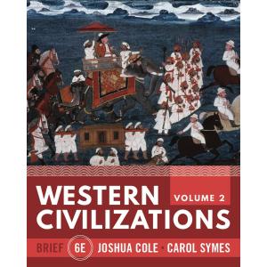 Western Civilizations (Volume 2) Sixth Brief Edition by Joshua Cole (Author), Carol Symes (Author) - Paperback Western Civilizations (Volume 2) Sixth Brief Edition by Joshua Cole (Author), Carol Symes (Author) - Paperback