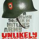 Unlikely Warrior: A Jewish Soldier in Hitler's Army, Paperback