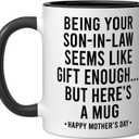 Being Your Son-In-Law is Gift Enough Funny Mother's Day Ceramic Mug, Black/White