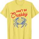 Funny Don't Be Crabby Crab Cartoon Humor Beach Sea Coastal T-Shirt, Size M