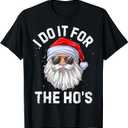 I Do It For The Ho's Funny Inappropriate Christmas Men Short Sleeve Santa T-Shirt, Size XL