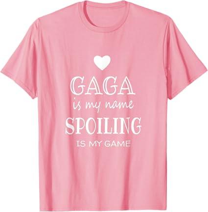 Gaga Is My Name Funny Gaga graphic Gifts for Gaga Grandma T-Shirt, M