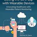 Closing the Care Gap with Wearable Devices (Intelligent Health Series)
