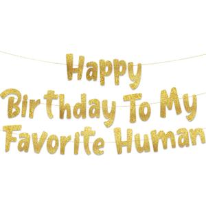 Pre-Strung Happy Birthday To My Favorite Human - Funny Birthday Gold Glitter Banner - Funny Birthday Decorations for Men and Women - Party Supplies and Gifts