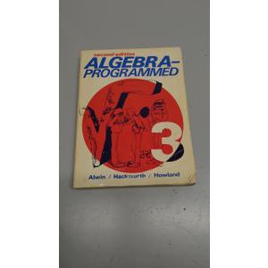 ALGEBRA-PROGRAMMED 3" by Alwin, Hackworth, and Howland