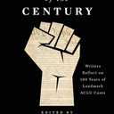 Fight of the Century: Writers Reflect on 100 Years of Landmark ACLU Cases